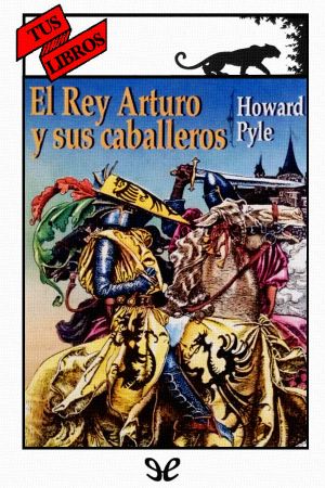 [Tus Libros 145] • El Rey Arturo Y Sus Caballeros